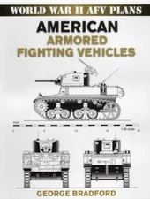 World War II AFV Plans: American Armored Fighting Vehicles [World War II Armored
