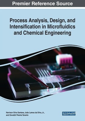 Process Analysis, Design, and Intensification in Microfluidics and Chemical...