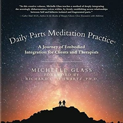 Daily Parts Meditation Practicec: A Journey of Embodied Integrati