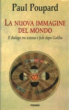 La nuova immagine del mondo - Paul Poupard (Edizioni Piemme) [1996]