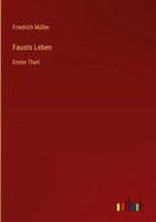 Friedrich MüLler | Fausts Leben | Buch | Deutsch (2025) | Erster Theil | 144 S.