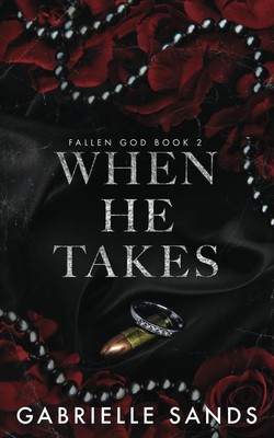 When He Takes: A Dark Mafia Romance (Fallen God)