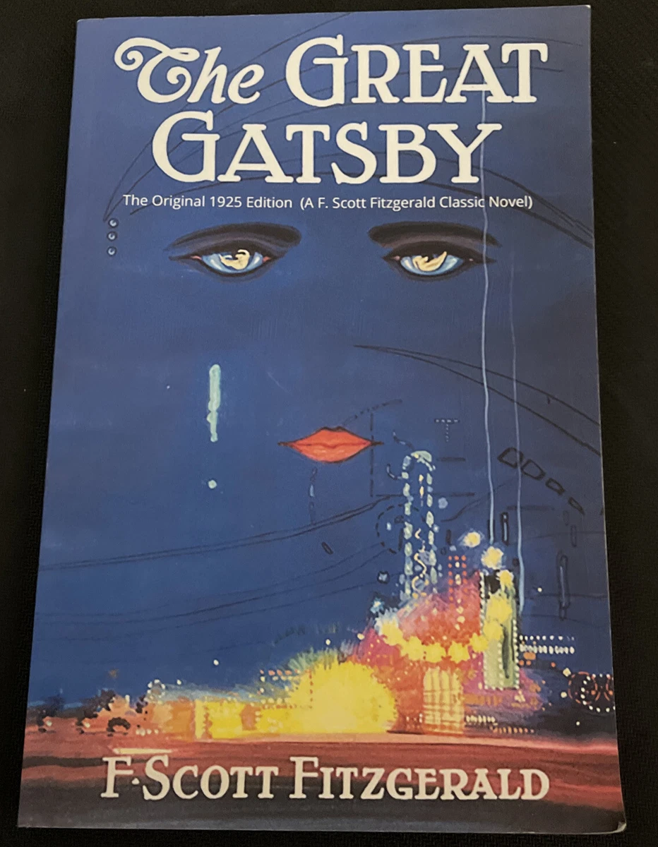 The Great Gatsby The Original 1925 Edition A F. Scott Fitzgerald Classic  Novel