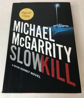 SLOW KILL by Michael McGarrity - SIGNED Hardcover 1st Edition - Kevin Kerney