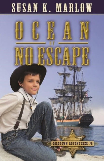 Ocean of No Escape Goldtown Adventures 6 by Susan K. Marlow PAPERBACK