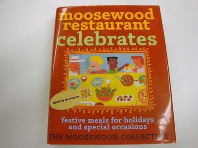 Moosewood Restaurant Celebrates: Festive Meals for Holidays and Special Occa...