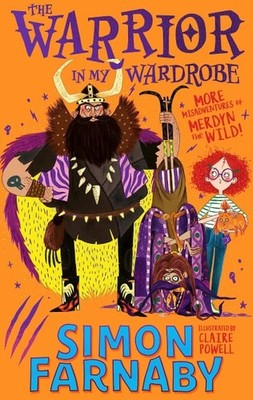 The Warrior in My Wardrobe: More Misadventures with Merdyn the Wild! (The Misadv