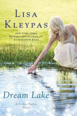 Dream Lake: A Friday Harbor Novel - Paperback By Kleypas, Lisa - GOOD