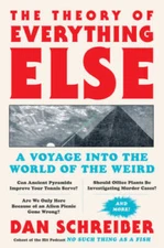 The Theory of Everything Else: A Voyage Into the World of the Weird - GOOD