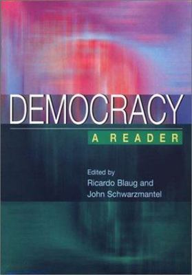 Democracy: A Reader by Blaug, Ricardo, Schwarzmantel, John