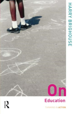 On Education (Thinking in Action) - Paperback NEW Brighouse, Harr 2005-11-01