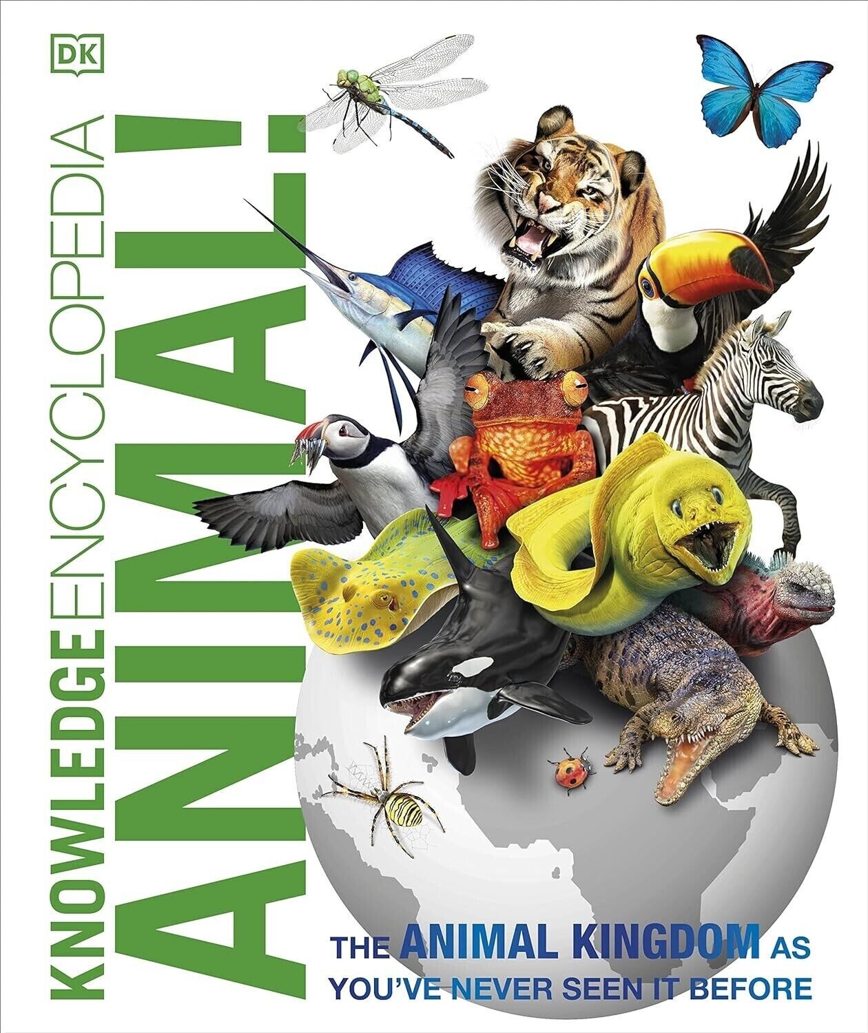 Knowledge Encyclopedia Animal! Animal Kingdom as youve Never by DK,John Woodward
