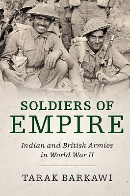 Soldiers of Empire Indian and British Armies in World War II Barkawi Paperback