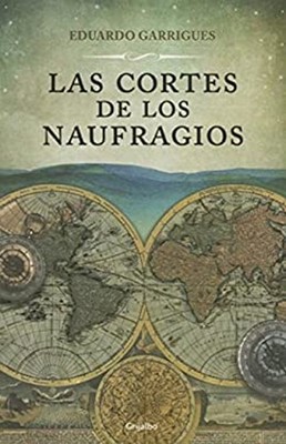 Las Cortes de Los Naufragios Paperback Eduardo Garrigues