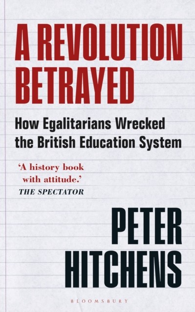 A Revolution Betrayed by Peter  Hitchens (Paperback Book)