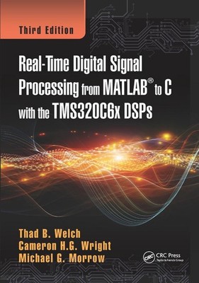 Real-Time Digital Signal Processing from MATLAB to C with the TMS320C6x DSPs by