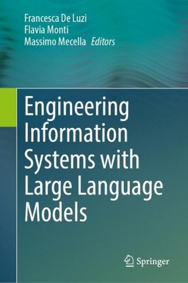Engineering Information Systems with Large Language Models ~ ... 9783031922848