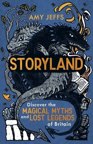 Storyland (children's edition): Discover the Magical Myths and Lost Legends of