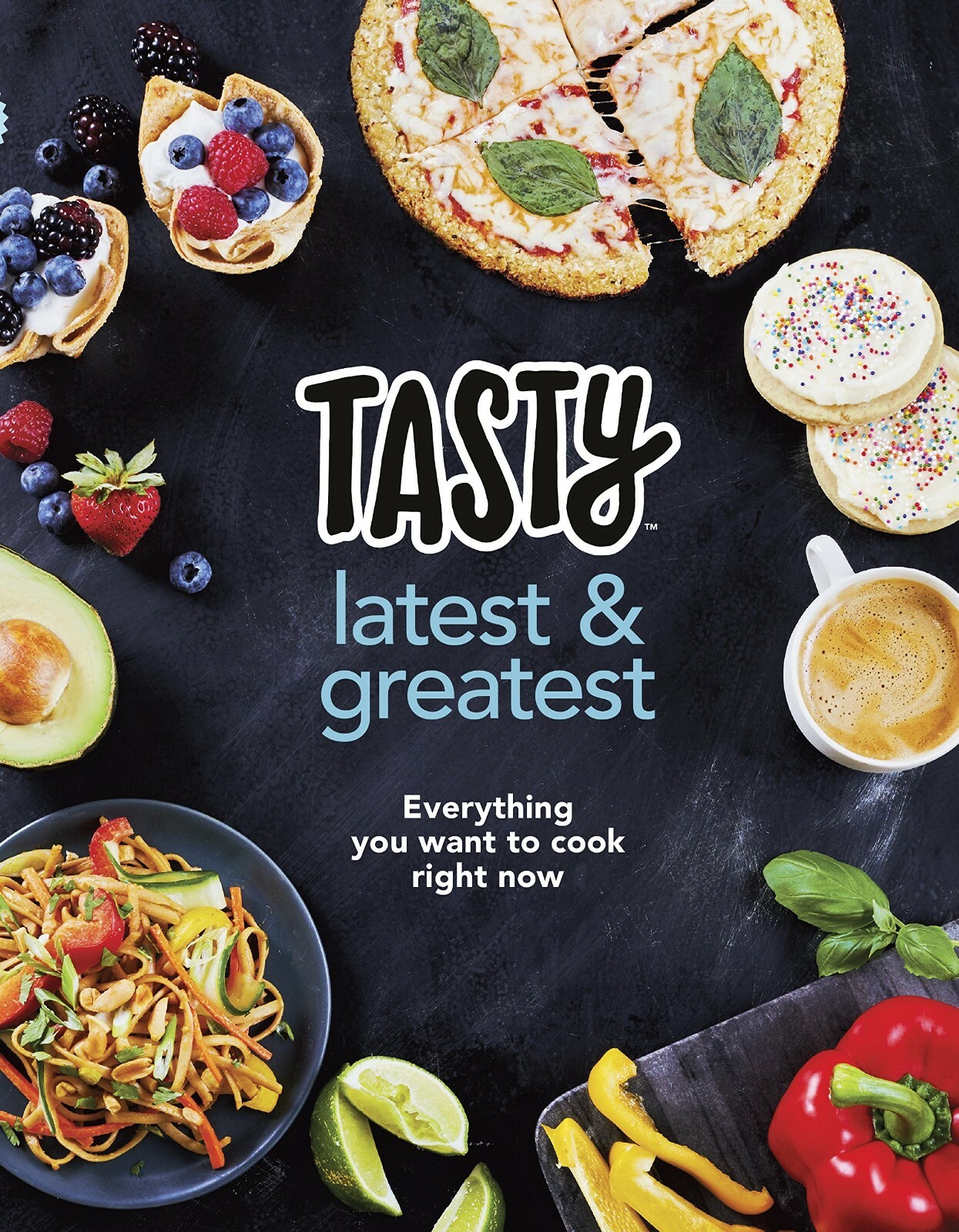 Tasty Latest and Greatest Everything you want to cook right now Hardback NEW