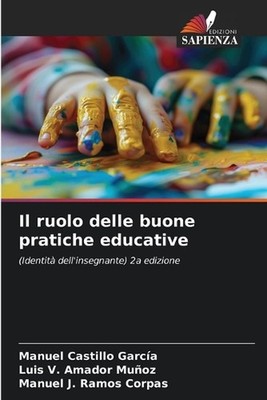 Il ruolo delle buone pratiche educative by Manuel Castillo Garc?a (Italian) Pape
