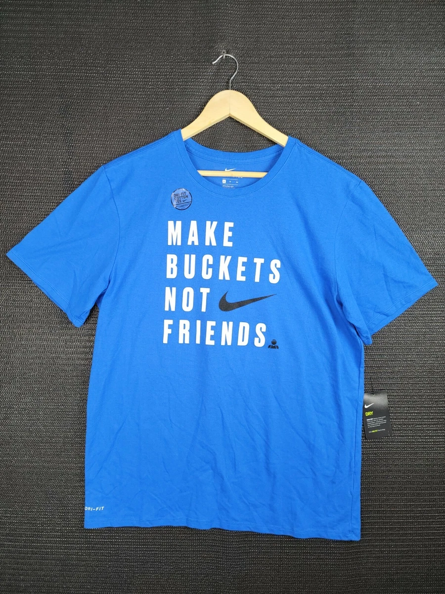Nike make buckets not friends hotsell