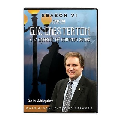 G K CHESTERTON APOSTLE OF COMMON SENSE 6 W/Dale Ahlquist  * AN EWTN DVD