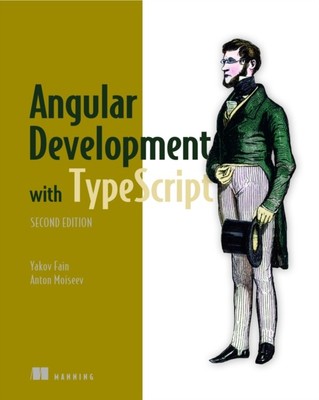 ANGULAR DEVELOPMENT WITH TYPESCRIPT P1 By Yakov Fain (Paperback) (9781617295348)