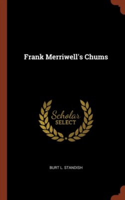 Standish - Frank Merriwell's Chums - New hardback or cased book - 43 - X555z