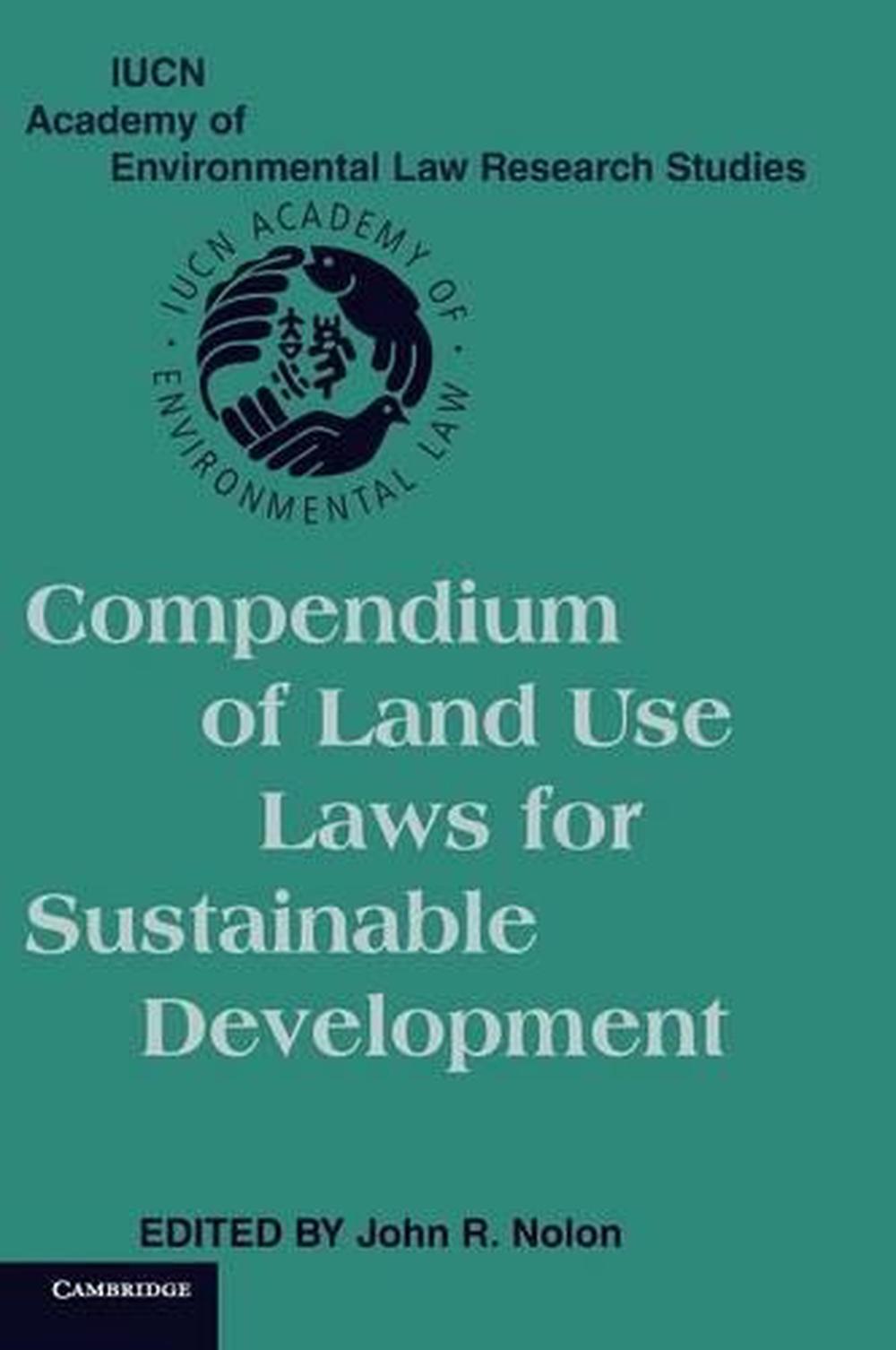 Compendium of Land Use Laws for Sustainable Development IUCN Academy