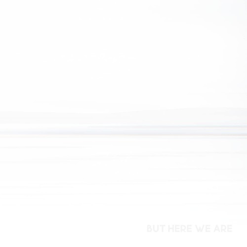 But Here We Are [VINYL] 