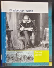 Elizabethan World : Primary Sources Hardcover Elizabeth Shostak