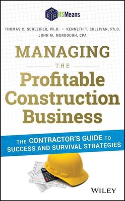 Managing the Profitable Construction Business: The Contractor's Guide to Success