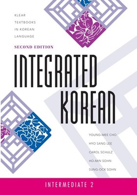 Integrated Korean: Intermediate 2 (Klear Textbooks in Korean Language by Schulz