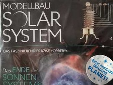 Modellbau Solarsystem "ORRERY"- Heft 4, 5, 9, 10, 17.