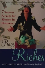 Bags to Riches: 7 Success Secrets for Women in Business by Linda Hollander, Good