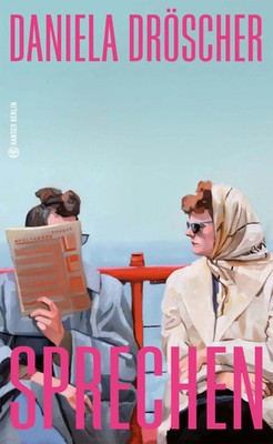 Sprechen | Daniela Dröscher | Buch | Hanser Berlin LEBEN | 112 S. | Deutsch