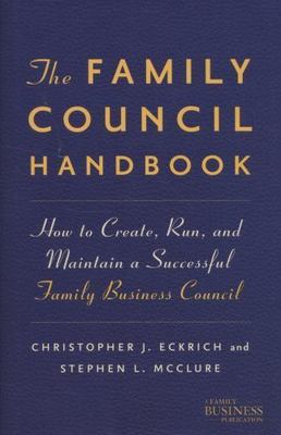 The Family Council Handbook: How to Create, Run, and Maintain a Successful Famil