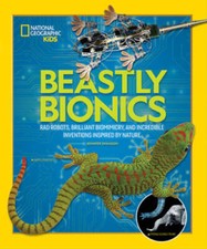 Beastly Bionics: Rad Robots, Brilliant Biomimicry, and Incredible Inventi - GOOD