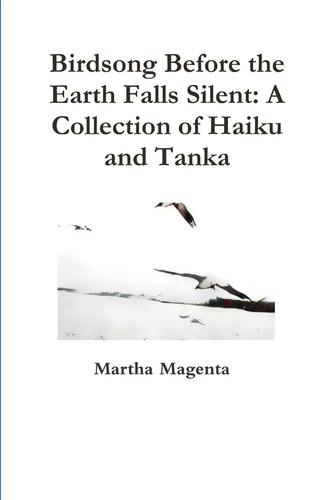 Birdsong Before the Earth Falls Silent | A Collection of Haiku and Tanka | Buch