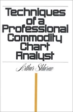 TECHNIQUES OF A PROFESSIONAL COMMODITY CHART ANALYST By Arthur Sklarew BRAND NEW