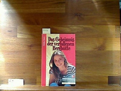 Das Geheimnis der verfallenen Berghütte Bars, Edda und Rita Burg :
