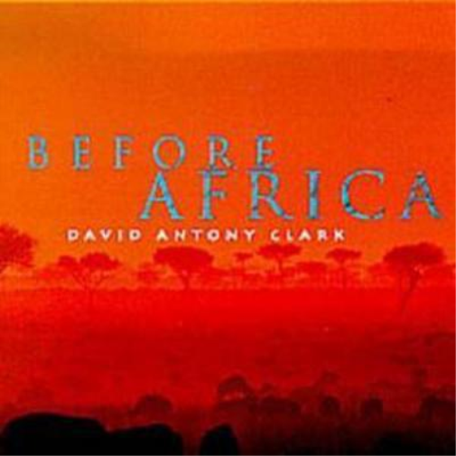 David Antony Clark Before Africa (CD) Album