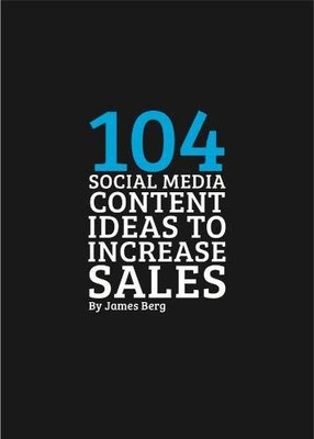 104 Social Media Content Ideas To Increase Sales,James Berg