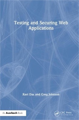 Testing and Securing Web Applications (Paperback or Softback)