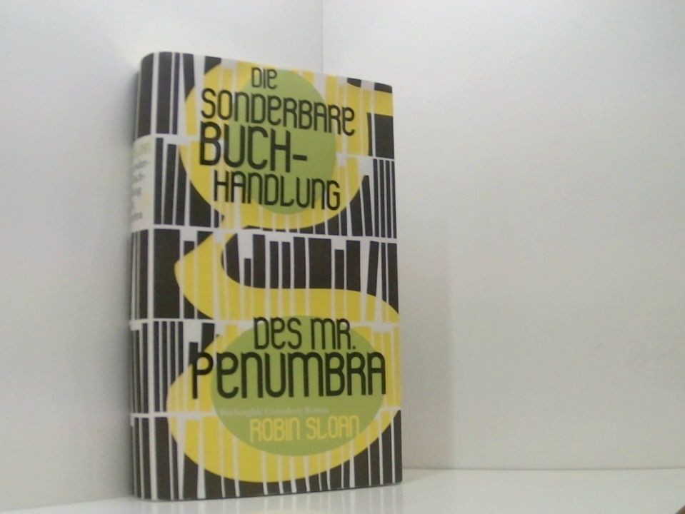 Die sonderbare Buchhandlung des Mr. Penumbra Roman Sloan Robin und Ruth Keen: