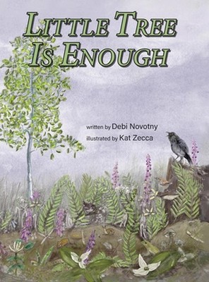 Little Tree is Enough by Debi Novotny Hardcover Book