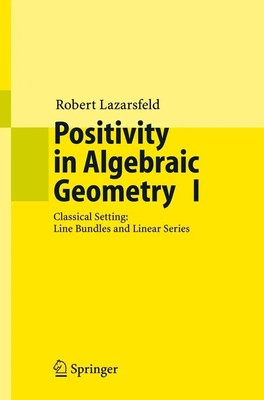 Positivity in Algebraic Geometry I R. K. Lazarsfeld Taschenbuch xviii Englisch