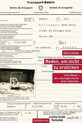 Reden, um nicht zu ersticken Uschi Waser   die Lebensgeschichte einer Jenischen