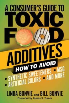 #ad Consumer#x27;s Guide to Toxic Food Additives: How to Avoid Synthetic Sweetene GOOD $7.43