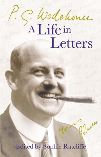 P.G. Wodehouse: A Life in Letters by P.G. Wodehouse (Paperback Book)